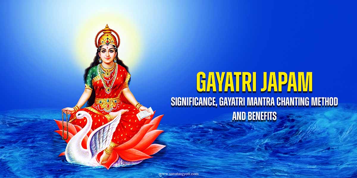 Gayatri Japam: Significance, Gayatri Mantra Chanting Method and Benefits