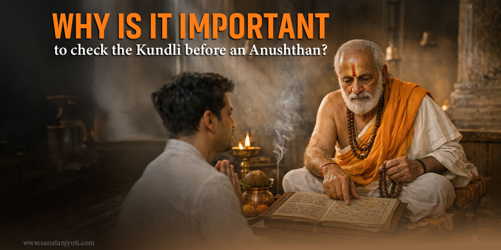 Why is it important to check the Kundli before an Anushthan?