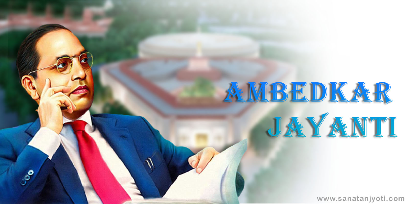 Ambedkar Jayanti: Dr. B. R. Ambedkar’s Life, Education & Legacy