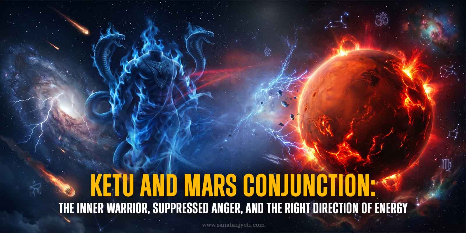 Ketu and Mars Conjunction: The Inner Warrior, Suppressed Anger, and the Right Direction of Energy