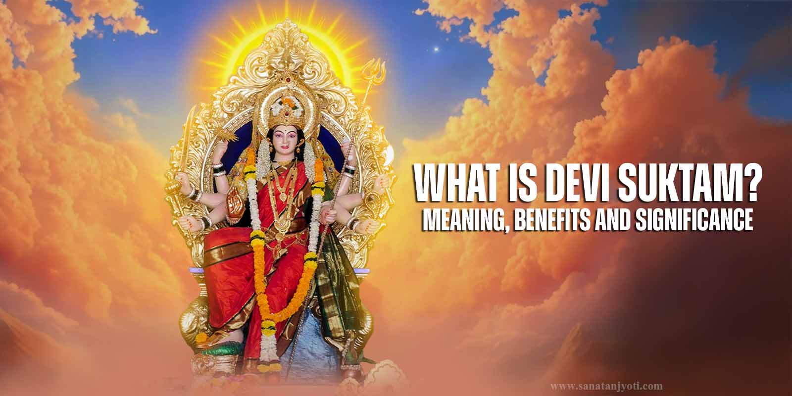 What Is Devi Suktam? Meaning, Benefits and Significance 