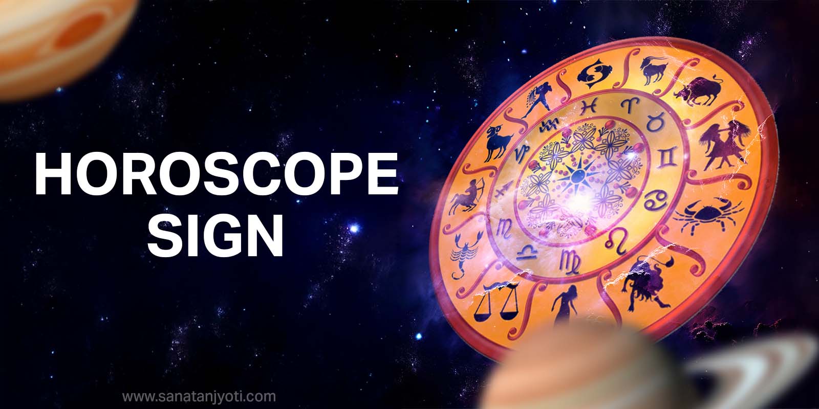 12 Horoscope sign: Names, Symbols, Elements, Characteristics and Importance in Astrology 